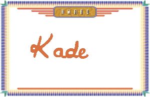 KadeдӢ